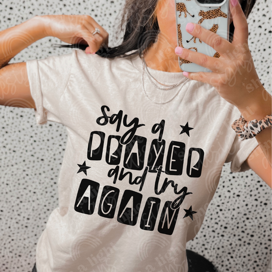 Say A Prayer & Try Again Digital Download PNG