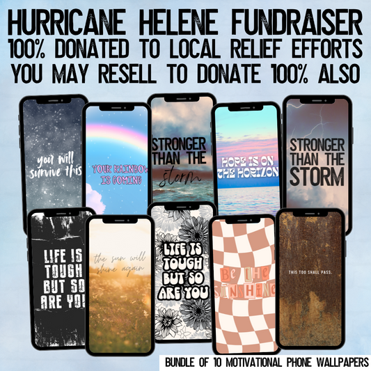 Hurricane Helene Fundraiser Wallpaper Bundle - 10 Motivational Phone Wallpapers