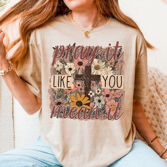 Pray It Like You Mean It Floral PNG Digital Design (Instant Download)