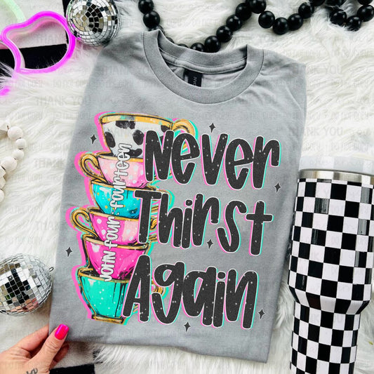 Never Thirst Again PNG Digital Design (Instant Download)