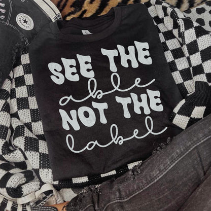 See The Able Not The Label (Color, Black, White Versions) Digital Download PNG