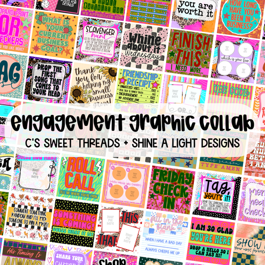 **NEW ROUND** Engagement Graphic Collab w/ C's Sweet Threads | 50 Everyday Engagement Post Graphics