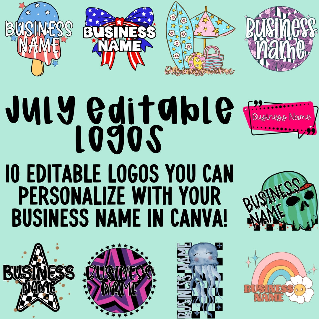 July 2025 Editable  Logos *Requires Canva Pro