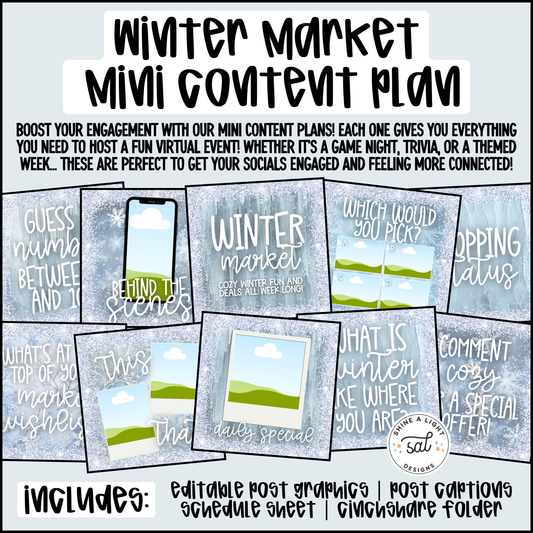 Winter Market Mini Content Plan - Graphics, Schedule + Verbiage for Any Small Business! (Copy) (Copy) (Copy)