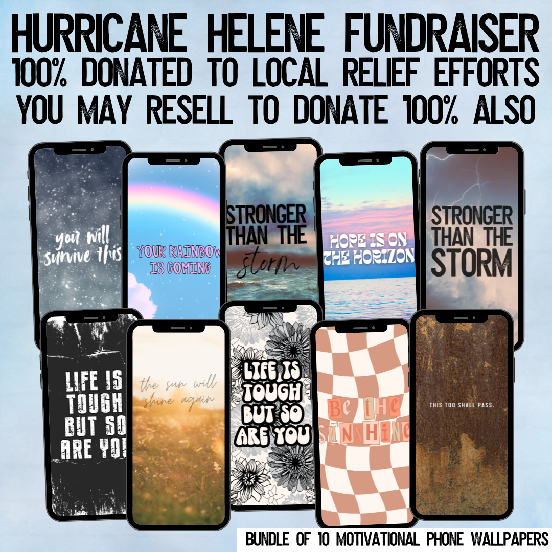 Hurricane Helene Fundraiser Wallpaper Bundle - 10 Motivational Phone Wallpapers