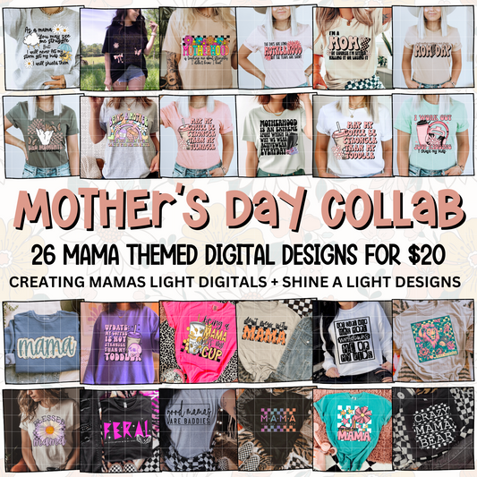 Mother's Day Collab with Creating Mamas Light Digitals (NOT IN ANY DRIVES)