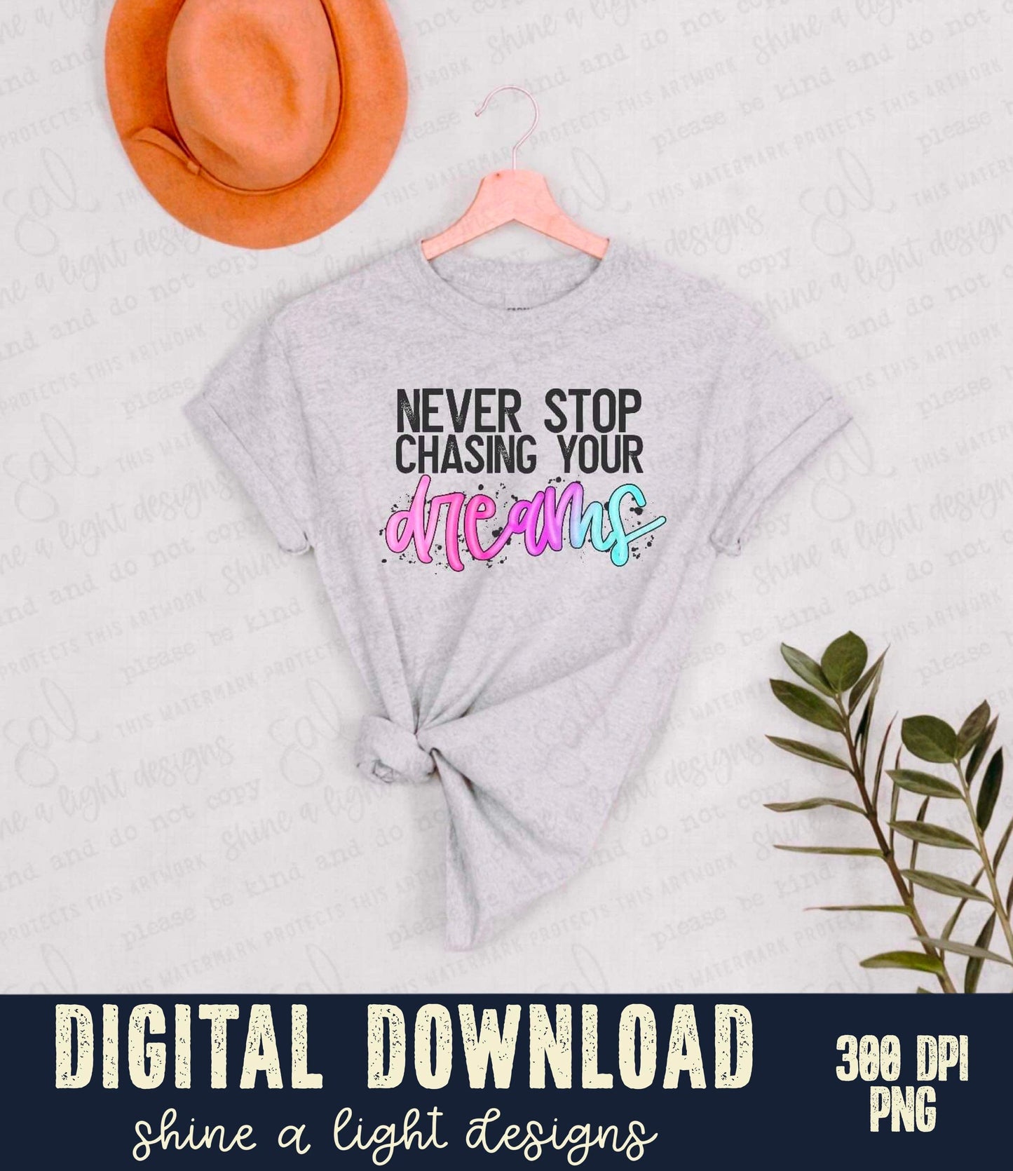 Never Stop Chasing Your Dreams Digital Download